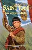 Saint Jose: Boy Cristero Martyr (Vision Books)