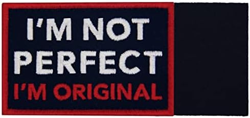 I'm Not Perfect I'm Original Patch Embroidered Badge Funny Applique Fastener Hook and Loop Emblem