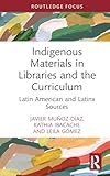 Indigenous Materials in Libraries and the Curriculum (Routledge Focus)