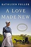 A Love Made New (An Amish of Birch Creek Novel Book 3)