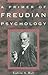 A Primer of Freudian Psychology