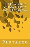  Un diálogo y una carta de Plutarco