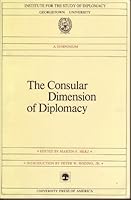 The Consular Dimension of Diplomacy: A Symposium 081915069X Book Cover