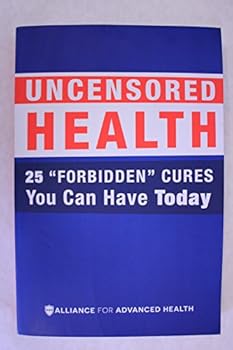 Paperback UNCENSORED HEALTH 25 "Forbidden" Cures You Can Have Today Book