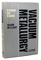 Vacuum Metallurgy 0444408576 Book Cover