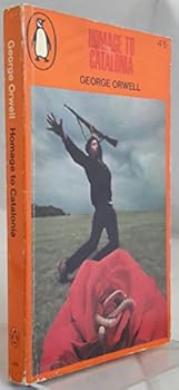 Homage to Catalonia: And looking Back on the Spanish War