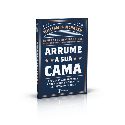 Arrume a sua cama: Pequenas coisas que podem mudar a sua vida... E talvez o mundo - 2ª Edição