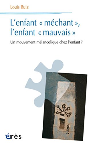 Télécharger L'enfant «méchant», l'enfant «mauvais» (Psychanalyse et clinique) Francais PDF