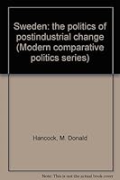 Sweden: the politics of postindustrial change (Modern comparative politics series) 0039101487 Book Cover