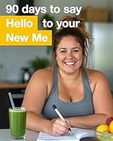 Hello New Me: A Daily Food and Exercise Journal to Help You Become the Best Version of Yourself, (90 Days Meal and Activity Tracker) 1985865181 Book Cover