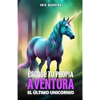 Escoge tu aventura: El Último Unicornio: Un viaje interactivo