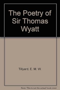 Paperback The poetry of Sir Thomas Wyatt : a selection and a study Book