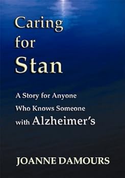 Paperback Caring for Stan: A Story for Anyone Who Knows Someone with Alzheimer's Book