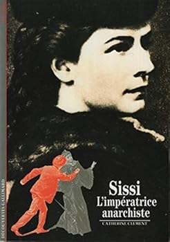 Paperback Sissi: L'Imperatrice Anarchiste (Decouvertes Gallimard 148) (French Edition) Book