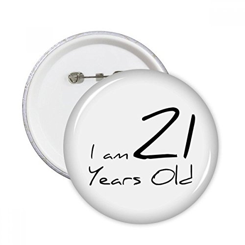 Pins Je suis 21 ans cadeau d'anniversaire original pour jeune