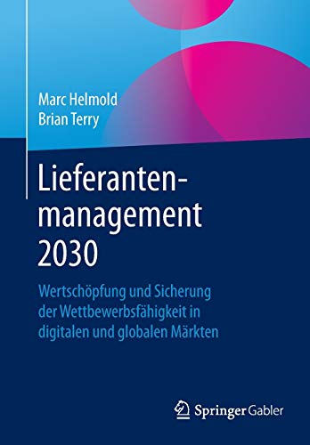 Lieferantenmanagement 2030: Wertschöpfung und Sicherung der Wettbewerbsfähigkeit in digitalen und