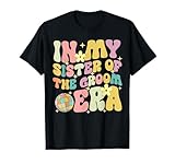 In My Sister Of The Groom Era Apparel