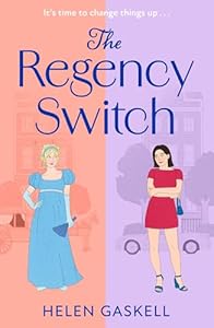 The Regency Switch: A charming, heartwarming and lightly spicy Regency time-travel romantic comedy, brand-new for 2026! (English Edition)