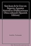 San Juan de la Cruz en Segovia. Apuntes históricos