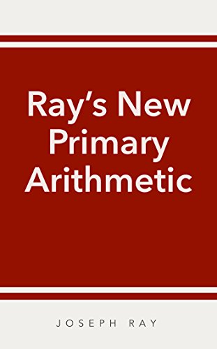 Ray's New Primary Arithmetic (Ray's Arithmetic)