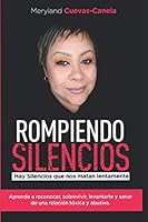 Rompiendo Silencios : Hay Silencios Que Nos Matan Lentamente 1071147536 Book Cover