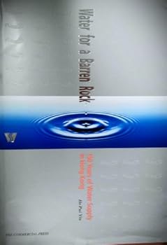 Hardcover Water for a Barren Rock: 150 Years of Water Supply in Hong Kong Book