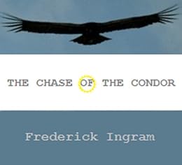 Amazon The Chase Of The Condor English Edition Kindle Edition By Ingram Frederick True Accounts Kindleストア Amazon The Chase Of The Condor English Edition Kindle Edition By Ingram Frederick True Accounts Kindleストア