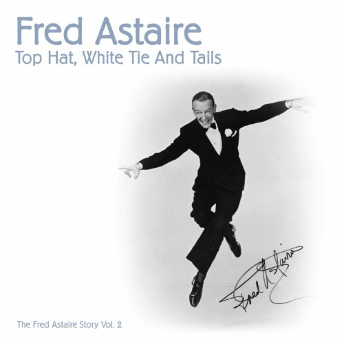 Top Hat, White Tie and Tails (The Fred Astaire Story) by Fred Astaire