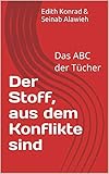  Der Stoff, aus dem Konflikte sind: Das ABC der Tücher
