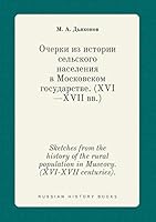 Sketches from the history of the rural population in Muscovy. (XVI-XVII centuries). 5519382719 Book Cover