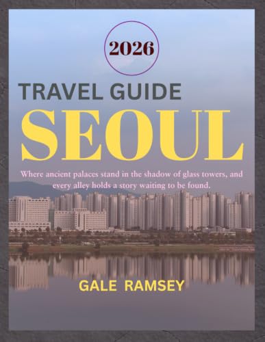 Seoul Travel Guide 2026: A Complete Guide to Palaces, K-Pop Cultu...