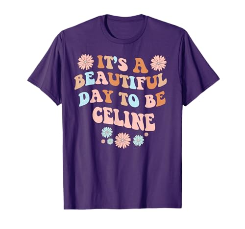 CELINE Personalized Name Beautiful Day CELINE Birthday T-Shirt
