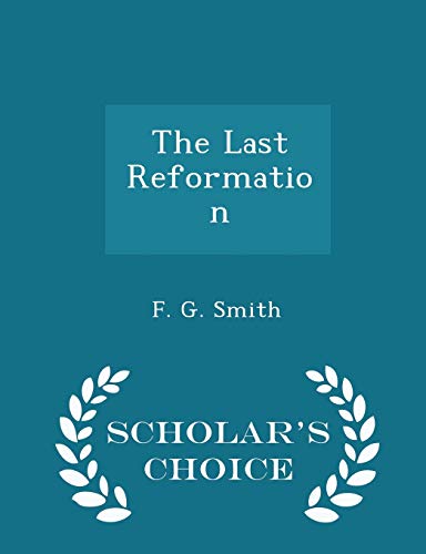 The Last Reformation - Scholar's Choice Edition 1298359791 Book Cover