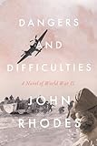 Dangers and Difficulties: A Novel of World War II (Breaking Point Series Book 5)