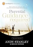 Parental Guidance Required Study Guide: How to Enhance, Advance, and Influence Your Children's Relationships (Northpoint Resources)