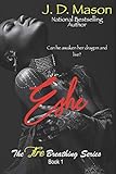 Eshe: The Fire Breathing Series, Book 1