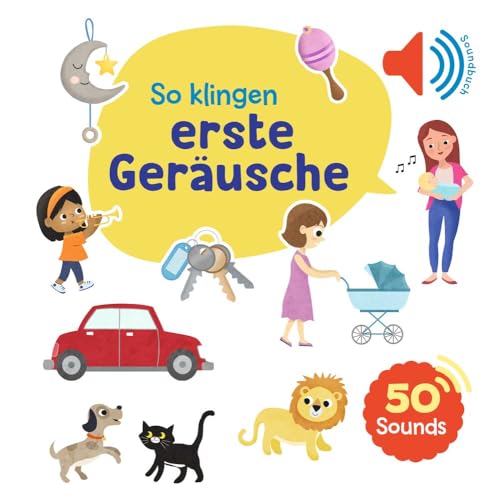 Mein großes Soundbuch - So klingen erste Geräusche: Ein Soundbuch mit 50...