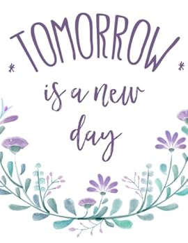 Paperback Tomorrow is a New Day: Notebook, Journal and Composition Book (8.5" x 11" Large) Book