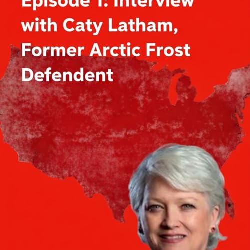 Couverture de Episode 1: Interview with Cathy Latham, Former Arctic Frost Defendant
