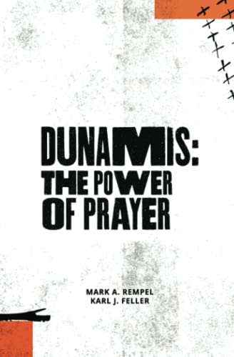Dunamis: The Power of Prayer: Learning to pray, one day at a time.