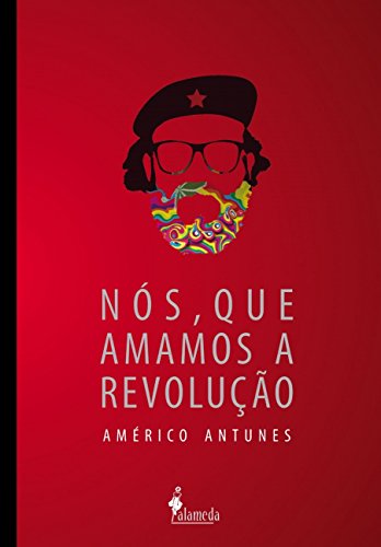 Nós, que amamos a revolução: