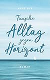 tauschen english  Tausche Alltag gegen Horizont: Roman (Cornwall 3)