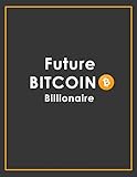 Future Bitcoin Billionaire Notebook