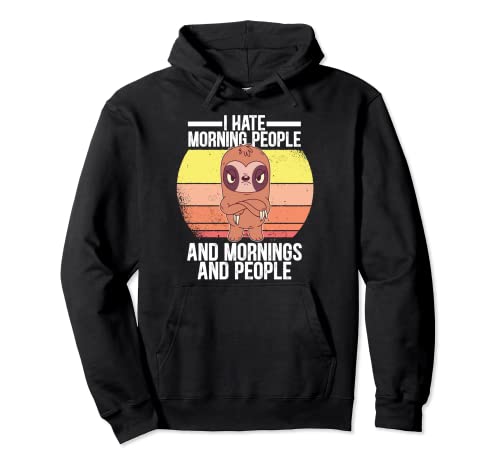 I Hate Morning People and Mornings and People Retro Perezoso Sudadera con Capucha