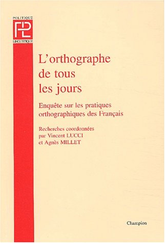 L'orthographe de tous les jours. Enquête sur les pratiques orthographiques des Français