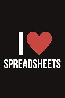 Funny I Love Spreadsheets Notebook | Accounting Heart Saying For Excel Sheet Lovers: Surprise For Office Worker, CPA, Book...