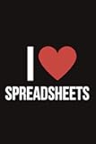 Funny I Love Spreadsheets Notebook | Accounting Heart Saying For Excel Sheet Lovers: Surprise For Office Worker, CPA, Bookkeeper (Lined Pages Notebook)