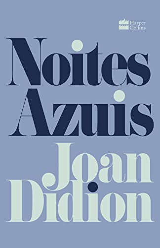 Noites Azuis - Didion, Joan