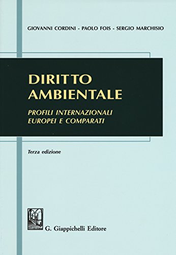 Diritto ambientale. Profili internazionali europei e comparat