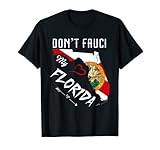 mapa floridablanca santander colombia Camiseta con la bandera de Florida con texto en inglés "Don't Fauci my Florida" y "Don't New York my Florida"